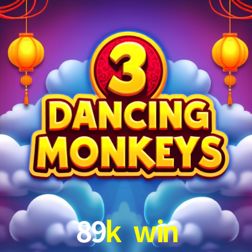 Account Benefits 89k win